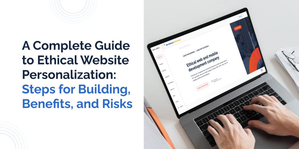 Cover for article - A Complete Guide to Ethical Website Personalization_ Steps for Building, Benefits, and Risks