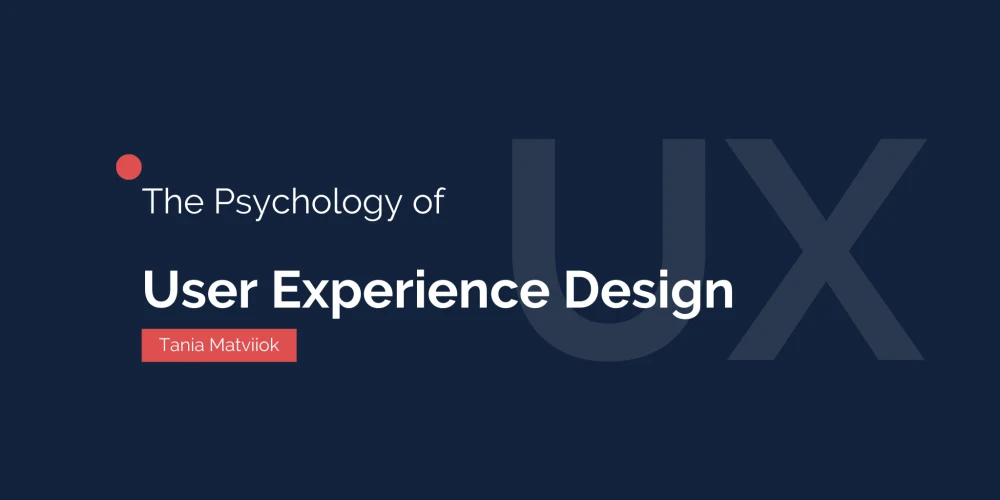 The Nine Principles of UX Design Psychology: Can You Predict the Behavior of Your Users?