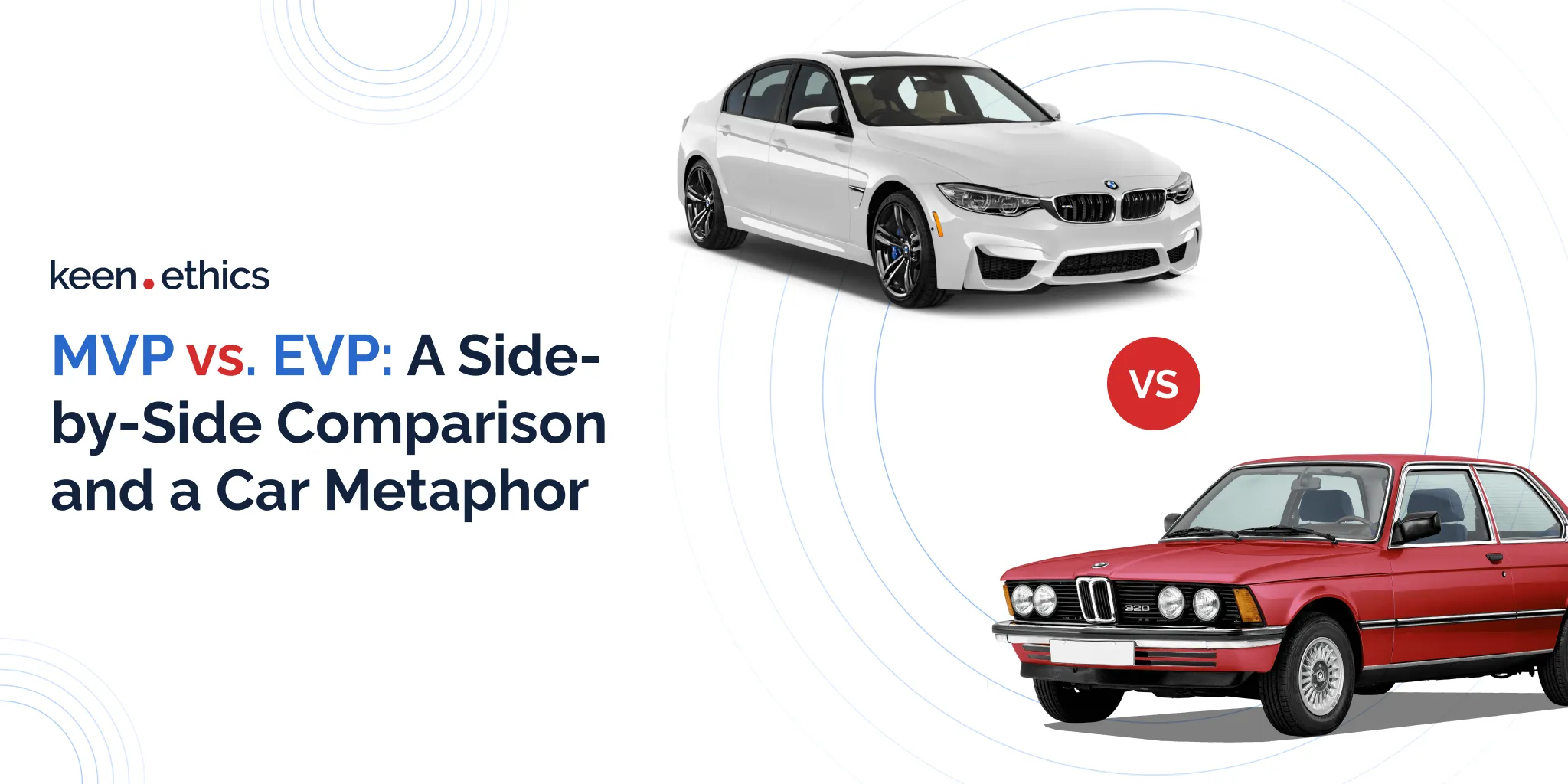MVP vs. EVP A Side-by-Side Comparison and a Car Metaphor