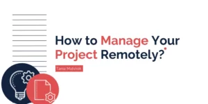 How to Manage Your Project Remotely?