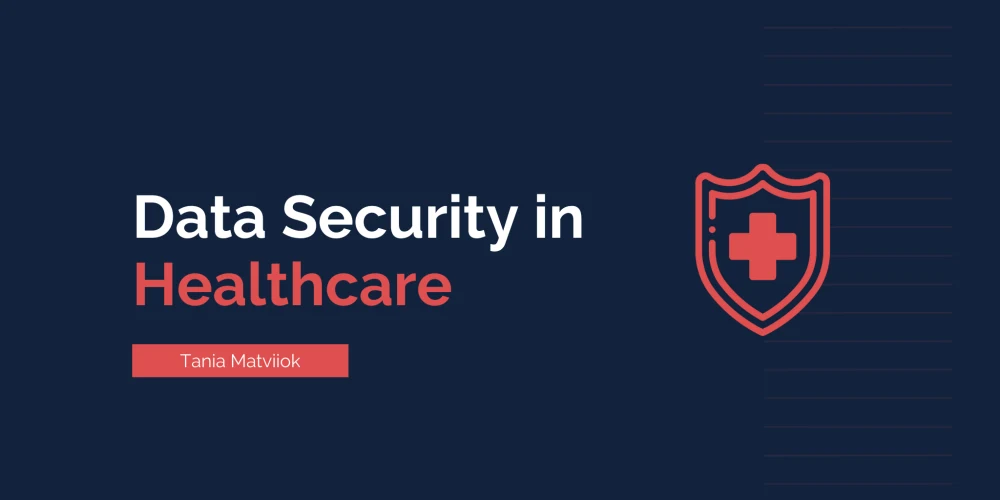 Healthcare Data Security: The Overview of Threats and Safety Measures