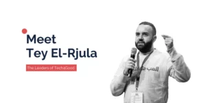 The Leaders of Tech4Good: Meet Tey El-Rjula