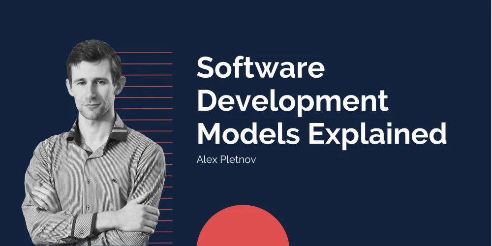Software Development Models Explained: Outsourcing vs Outstaffing, Fixed Price vs Time & Material