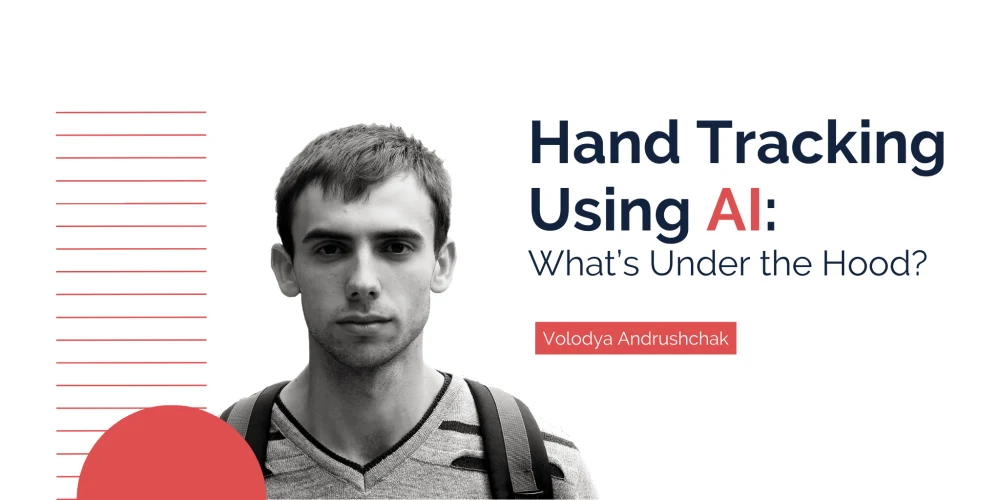 Hand Tracking Using AI: What’s Under the Hood?