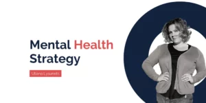 Mental Health Officer Speaking: Do You Have a Mental Health Strategy in Place?