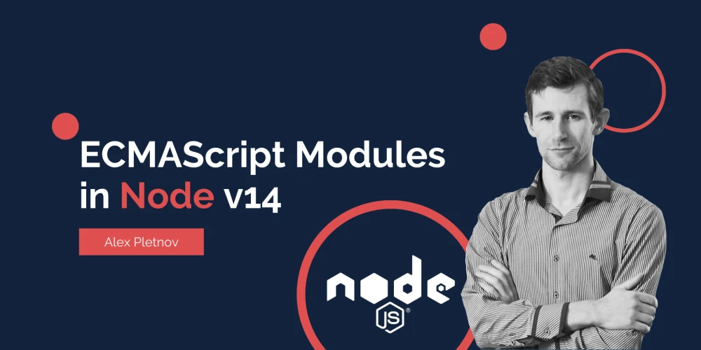 ECMAScript Modules Are Now in Node.js v14: Why We Are So Excited About the News?