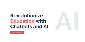 How Educational Chatbots and Artificial Intelligence Can Revolutionize Your Business