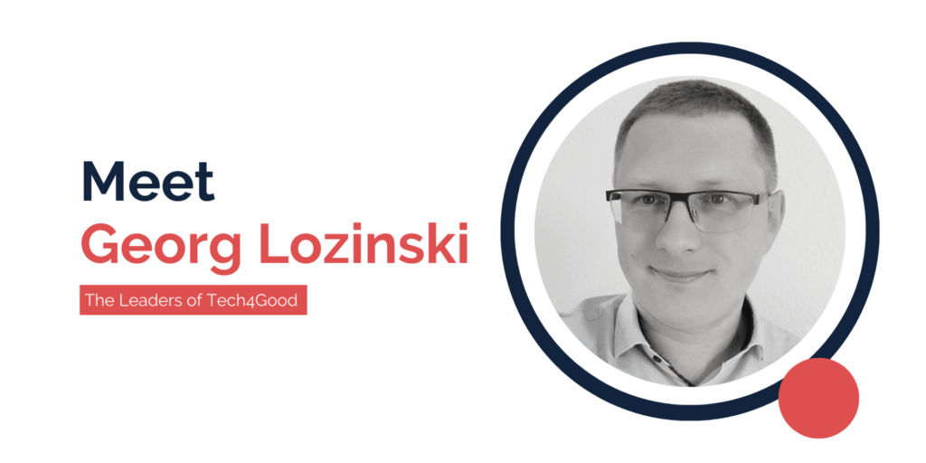 The Leaders of Tech4Good: Meet Georg Lozinski