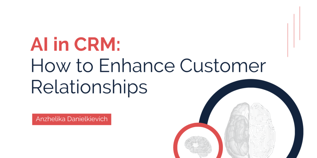 AI in CRM: How to Enhance Customer Relationships