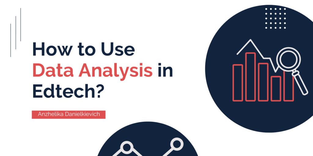 3 Ways to Use Data Analysis in Edtech