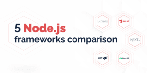 5 Node.js Frameworks Comparison