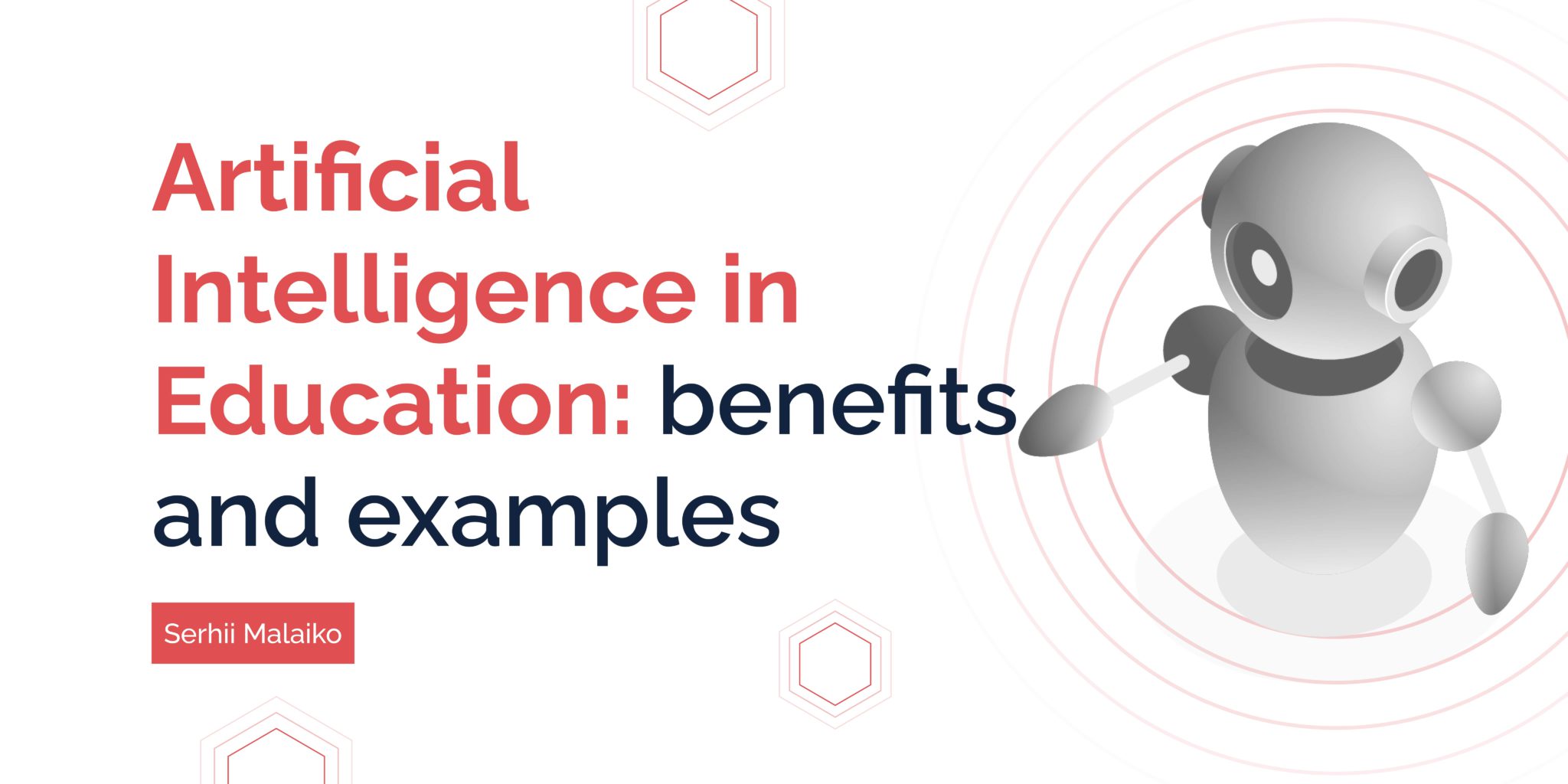 AI In Education: Benefits, Examples And Future Opportunities | Keenethics