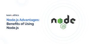 Node.js Advantages: Benefits of Using Node.js