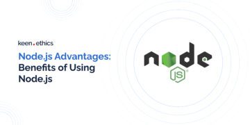 Node.js Advantages: Benefits of Using Node.js