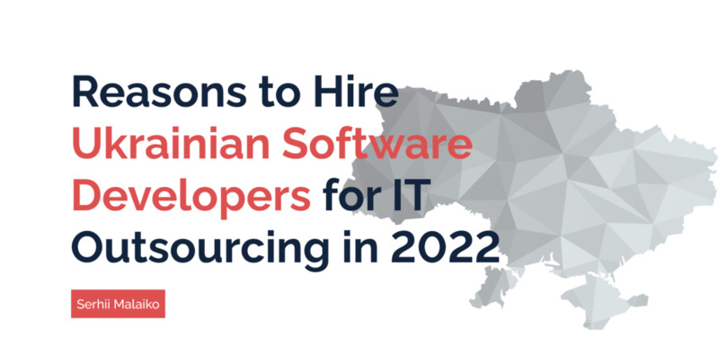 11-Reasons-to-Hire-Ukrainian-Software-Developers-for-IT-Outsourcing-in-2022