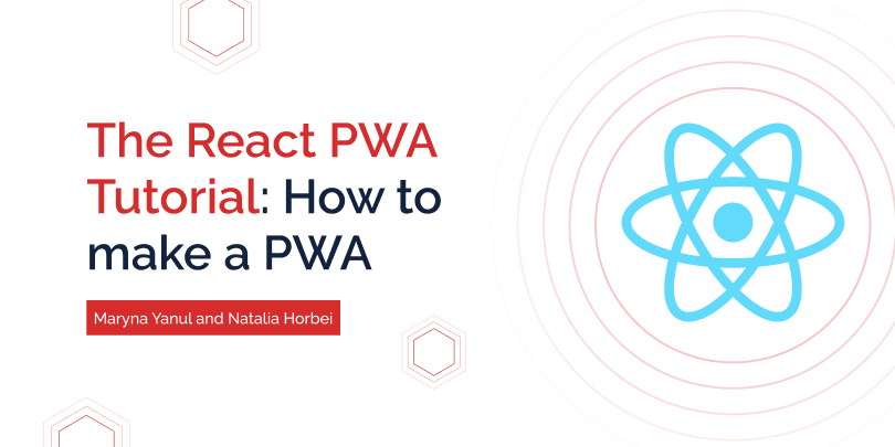 How to Build a Progressive Web App (PWA) with React How to Build a Progressive Web App (PWA) with React