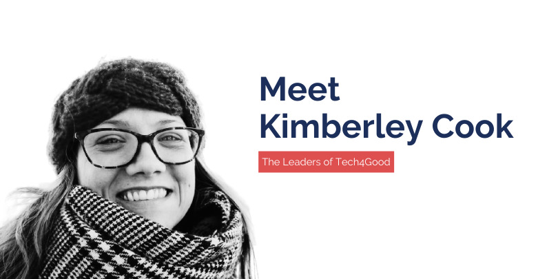 The Leaders of Tech4Good Meet Kimberley Cook
