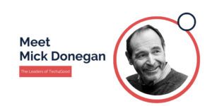 The Leaders of Tech4Good: Mick Donegan