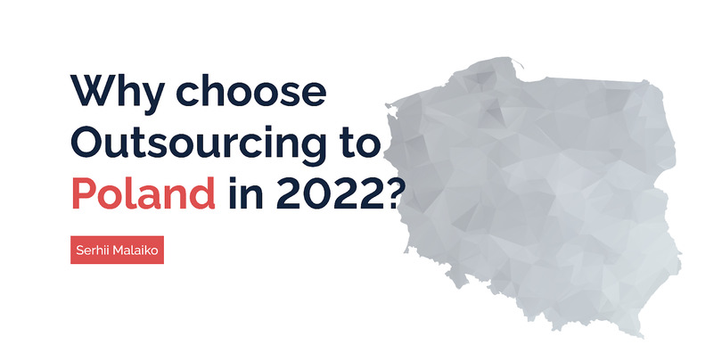 Why Choose Outsourcing to Poland in 2022?
