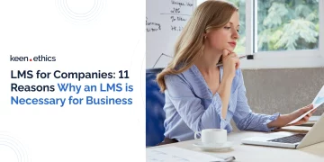 LMS for Companies: 11 Reasons Why an LMS is Necessary for Business