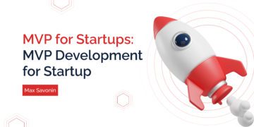MVP for Startups: MVP Development for Startup