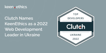 Clutch Names Keenethics as a 2022 Web Development Leader in Ukraine