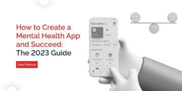 How to Create a Mental Health App and Succeed: The 2023 Guide