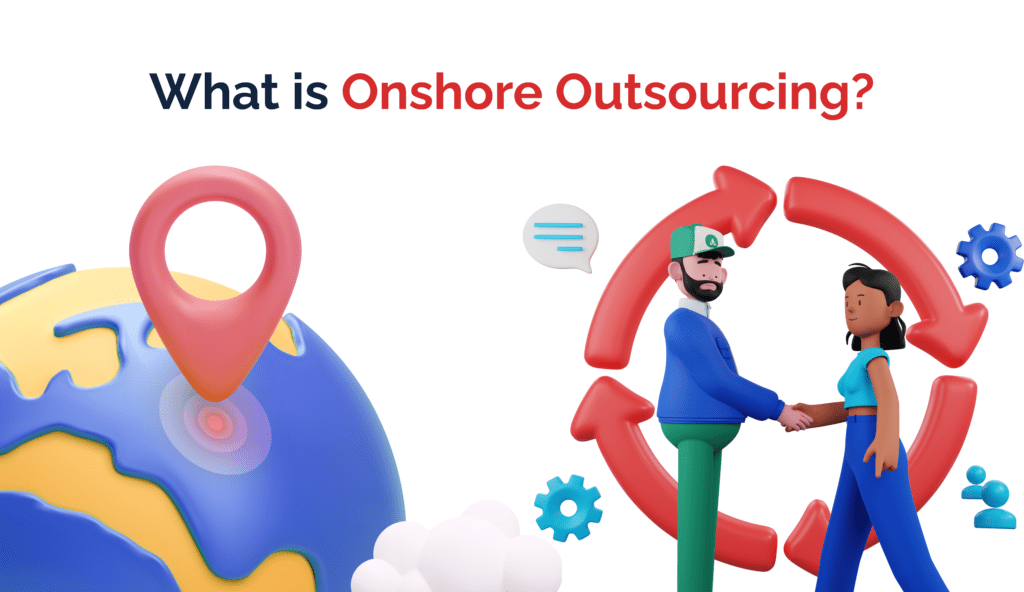 What is onshore outsourcing?