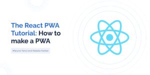 How to Build a Progressive Web App (PWA) with React