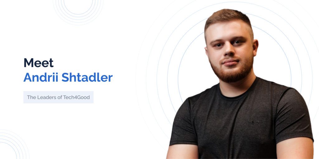 Cover-for-article-The-Leaders-of-Tech4Good_-Meet-Andrii-Shtadler