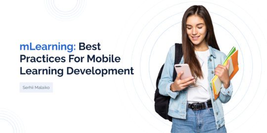 mLearning: All You Need to Know For Mobile Learning Development in 2023