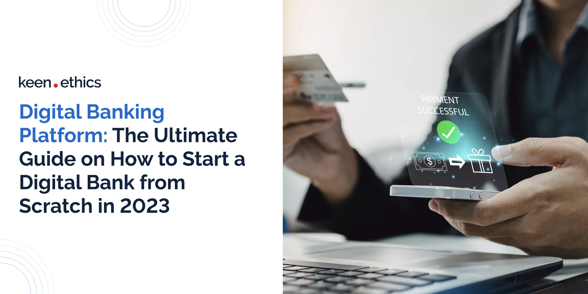 Digital Banking Platform The Ultimate Guide on How to Start a Digital Bank from Scratch in 2023