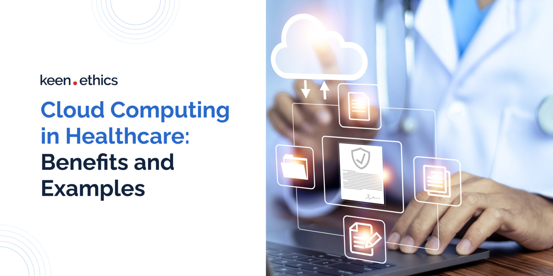 Cloud Computing In Healthcare Benefits And Examples Keenethics