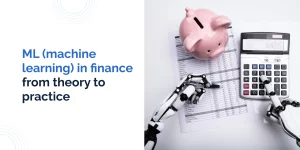 Machine Learning in Finance: Benefits and Use Cases