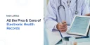 Pros and Cons of EHRs