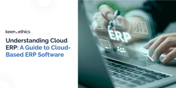 Understanding Cloud ERP: A Guide to Cloud-Based ERP Software