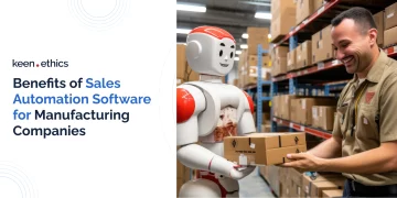 Benefits of Sales Automation Software for Manufacturing Companies