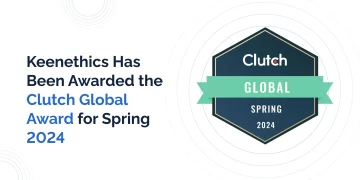 Keenethics Has Been Awarded the Clutch Global Award for Spring 2024