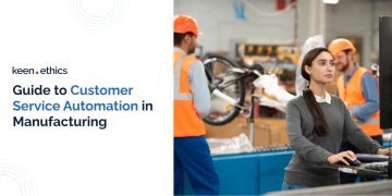 Guide to Customer Service Automation in Manufacturing