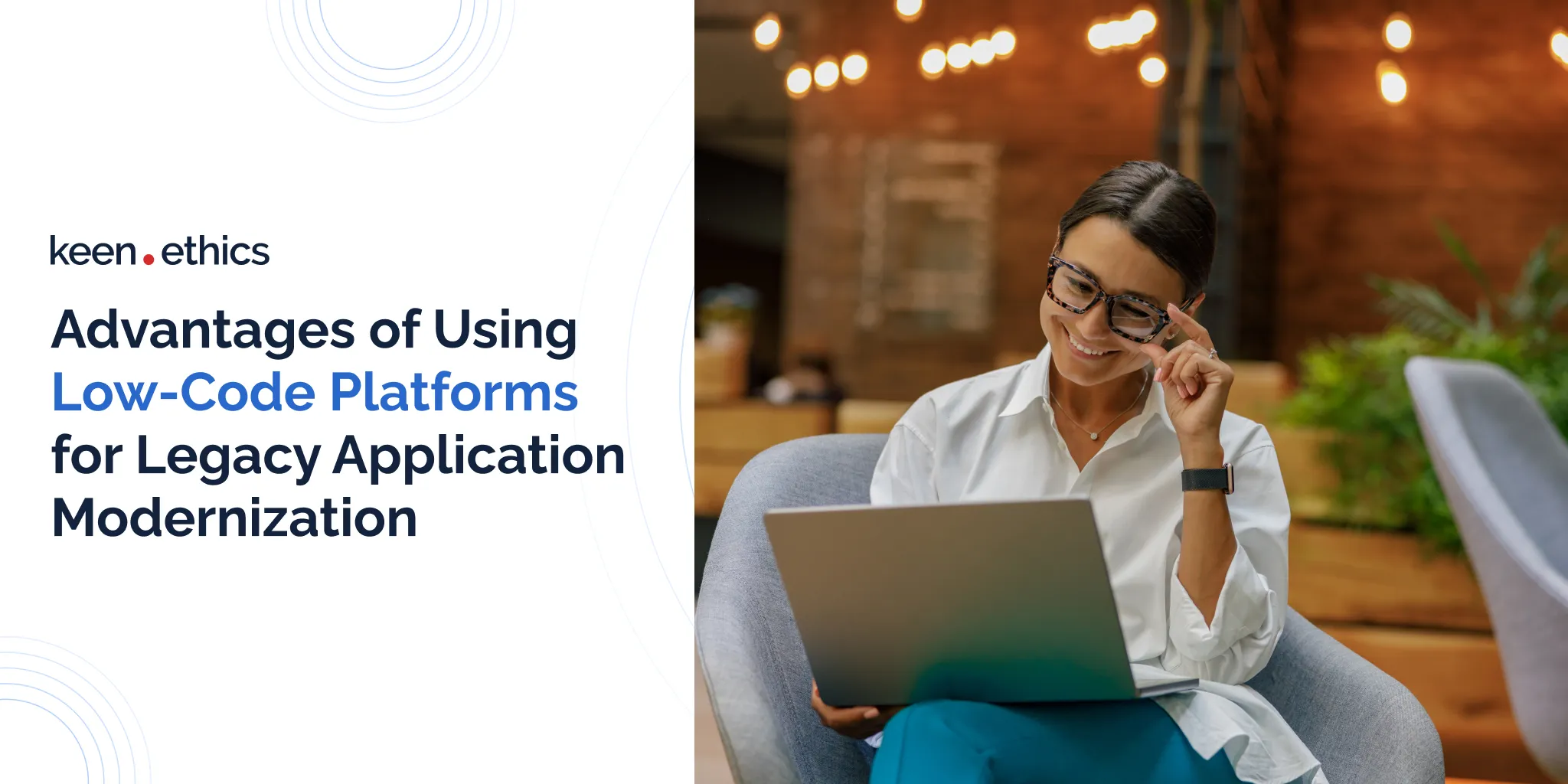 Advantages of Using Low-Code Platforms for Legacy Application Modernization