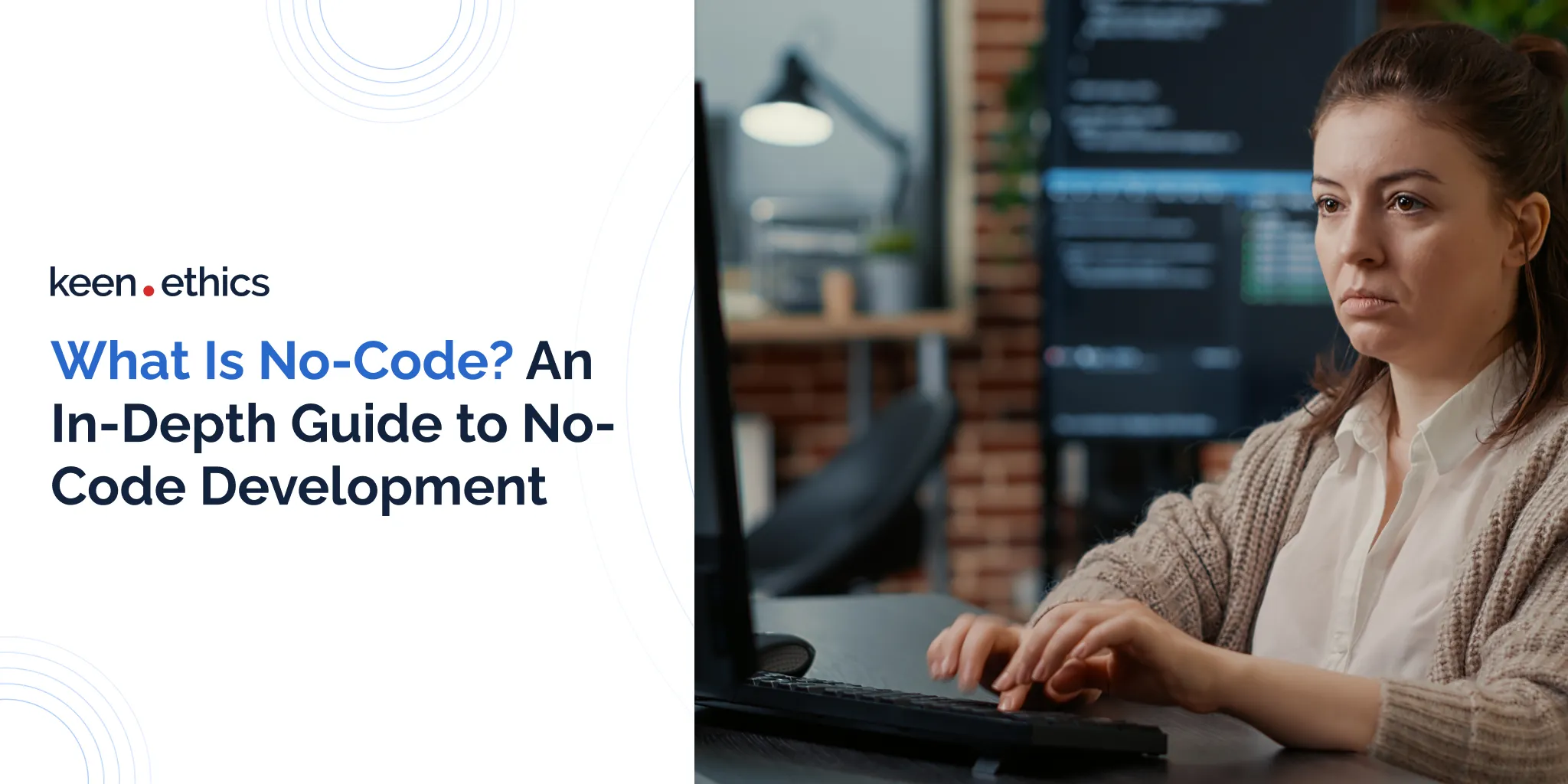 What Is No-Code: An In-Depth Guide to No-Code Development