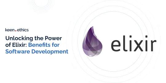 Unlocking the Power of Elixir: Benefits for Software Development