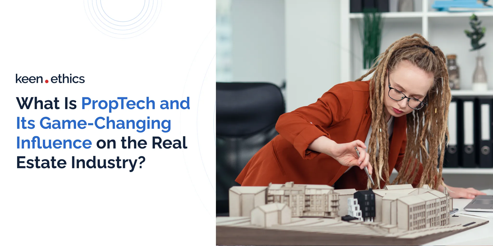 What Is PropTech and Its Game-Changing Influence on Real Estate Industry
