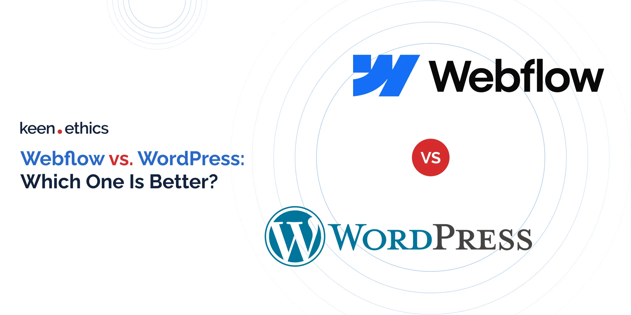 Webflow vs. WordPress: Which One Is Better?